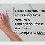 Vetassess Fast Track Processing Time, Priority Processing Fees, and Vetassess Priority Processing 2023 Application Status Meanings